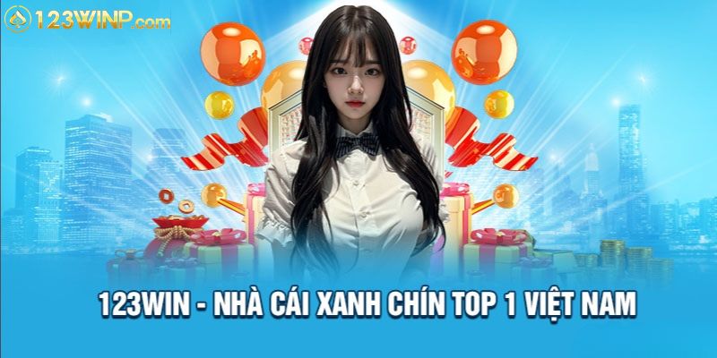 Giới thiệu 123WIN với tất cả những tiêu chí thỏa mãn đam mê